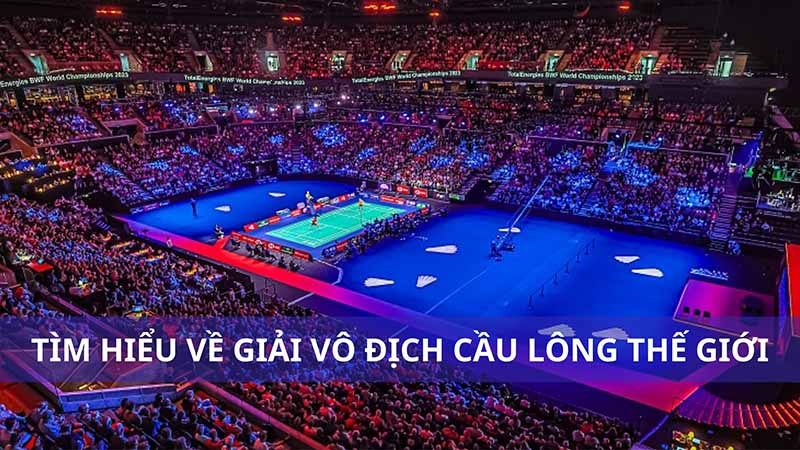 Giải Cầu Lông Thế Giới Đỉnh Cao